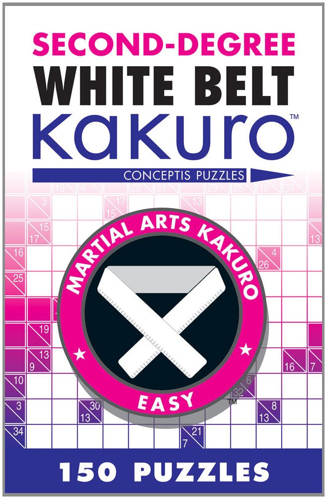 SecondDegree White Belt Kakuro (Martial Arts Puzzles Series)