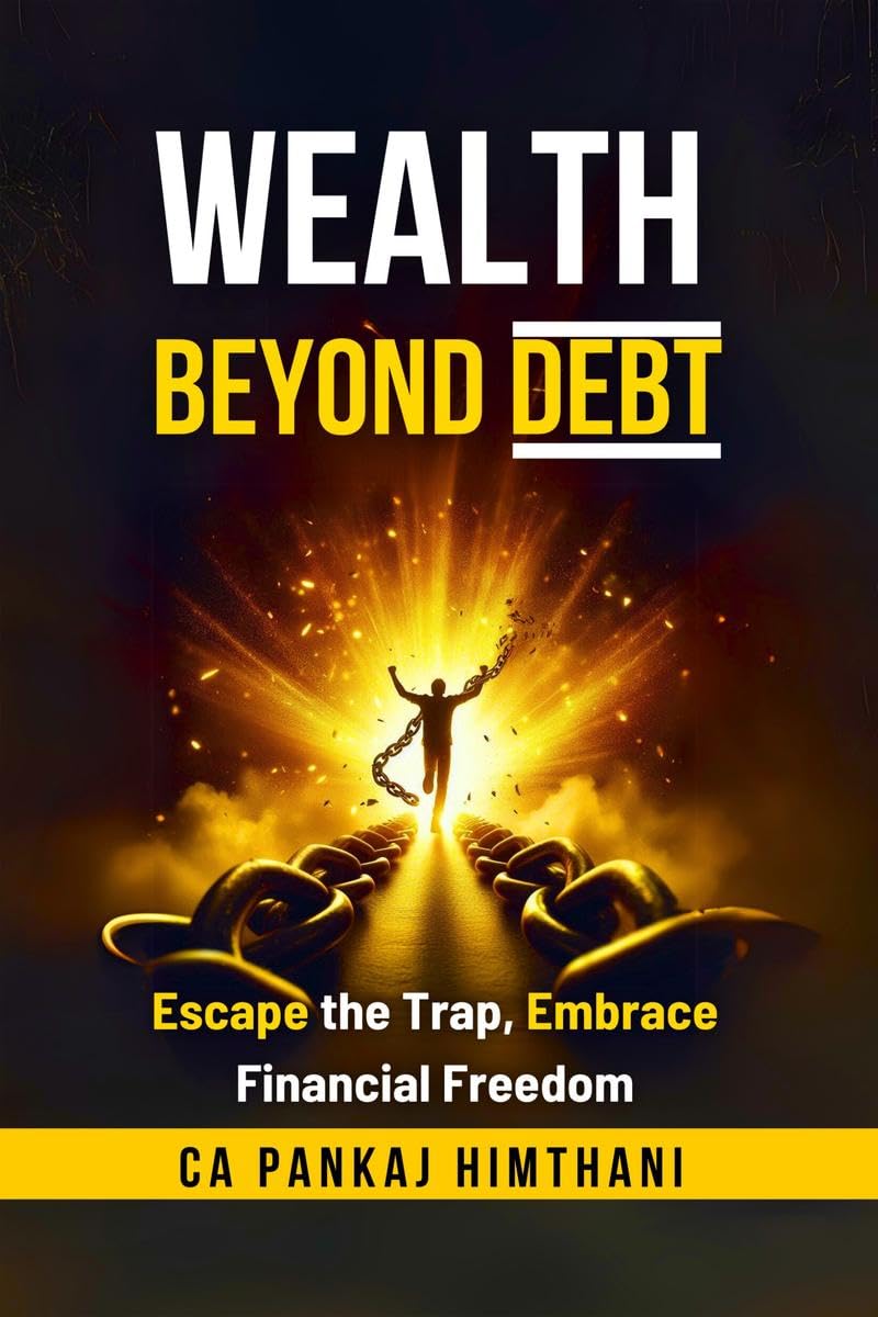 Wealth Beyond Debt: Escape the Trap, Embrace Financial Freedom