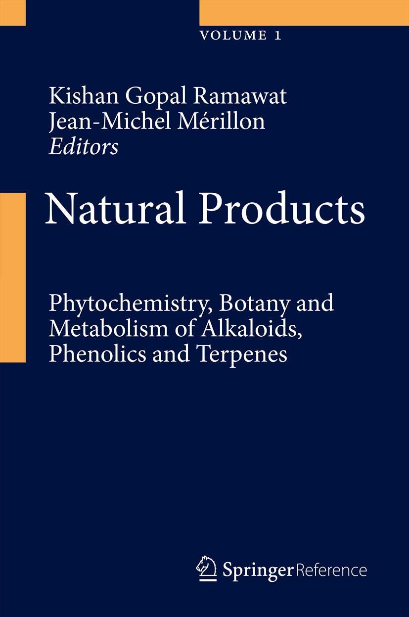 Natural Products: Phytochemistry, Botany and Metabolism of Alkaloids, Phenolics and Terpenes (5 Volume Set)