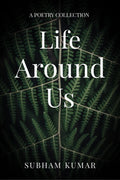 Life Around Us