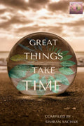 GREAT THINGS TAKE TIME