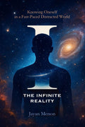 I THE INFINITE REALITY: Knowing Oneself in a FastPaced Distracted World