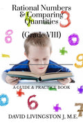 Rational Numbers & Comparing Quantities : A Guide & Practice Book