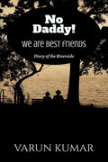 No Daddy!We are best friends : Diary of the riverside