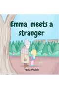 Emma Meets a Stranger: A Cute Children Story to Teach Kids about Strangers and Safety