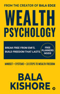 Wealth Psychology: Break Free From EMIs. Build Freedom That Lasts