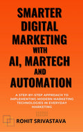 SMARTER DIGITAL MARKETING WITH AI, MARTECH, AND AUTOMATION