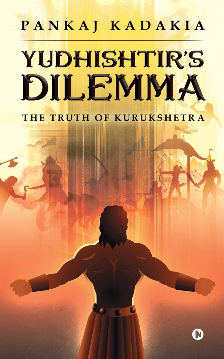 YudhishtirS Dilemma : The Truth Of Kurukshetra