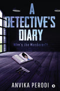 A DetectiveS Diary : WhoS The Murderer?!
