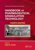 Handbook of Pharmaceutical Granulation Technology (Drugs and the Pharmaceutical Sciences)