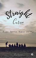 Straight Curve : Drama,Emotion,Humour and Hope