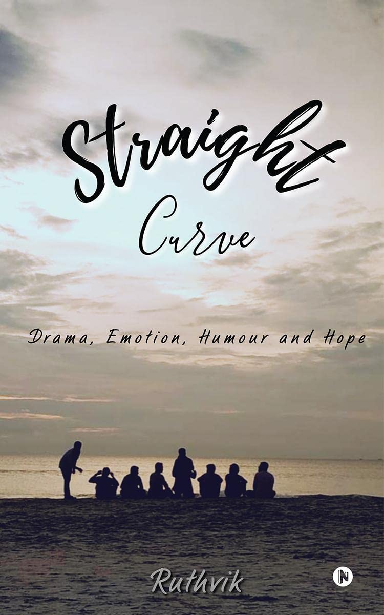 Straight Curve : Drama,Emotion,Humour and Hope