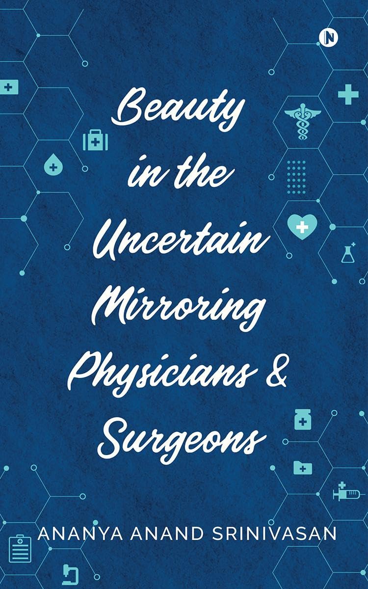Beauty in the Uncertain Mirroring Physicians & Surgeons