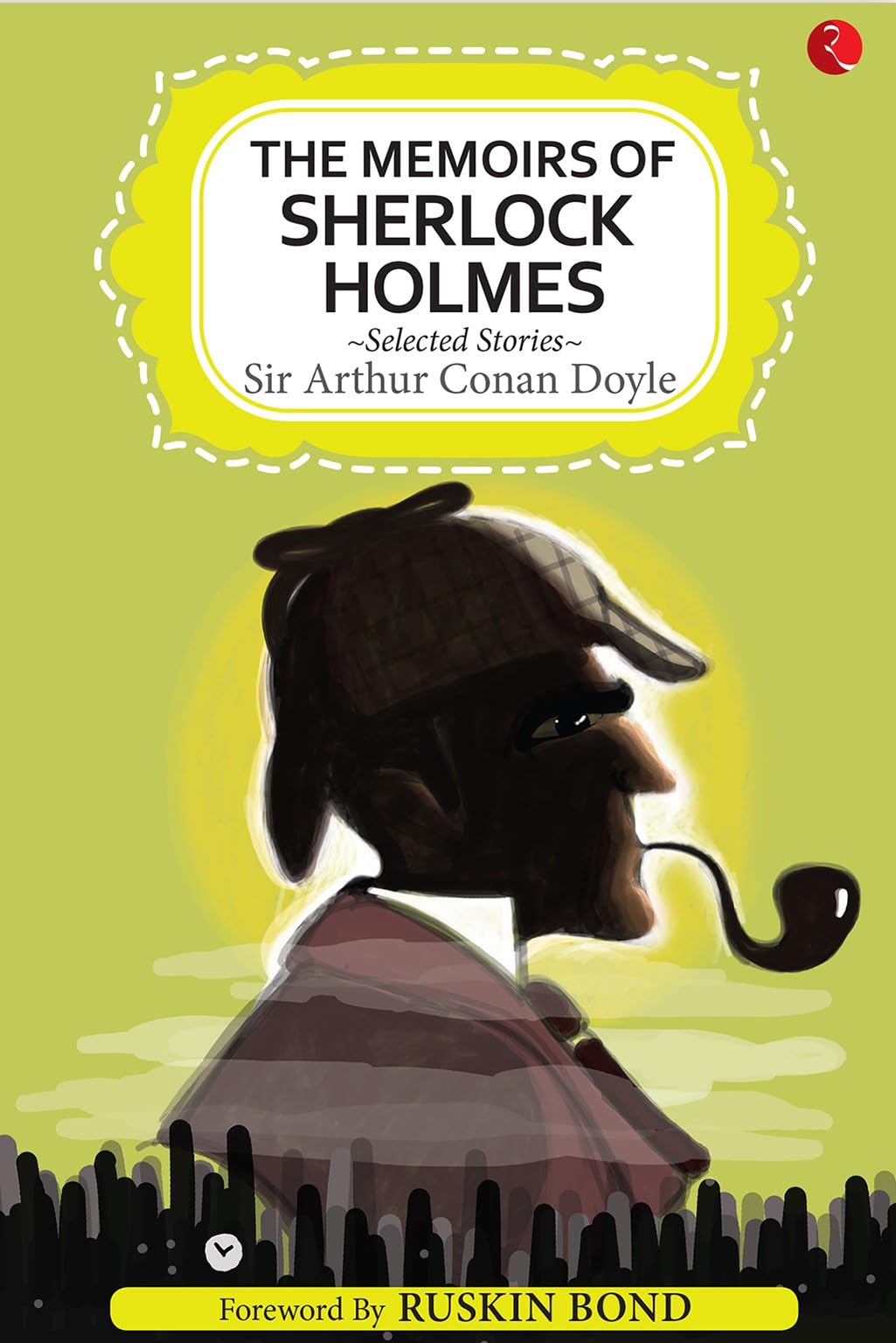 The Memoirs of Sherlock Holmes and Selected Stories