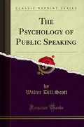 The Psychology of Public Speaking (Classic Reprint)