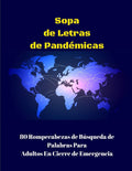 Sopa de Letras Pandmicas: 80 Rompecabezas de Bsqueda de Palabras Para Adultos En Cierre de Emergencia (Spanish Edition)