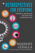Retrospectives for everyone : Powerful metaphors for effective retrospectives