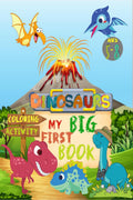 Dinosaurs My Big First Book of Activity and Coloring Ages 58 : Amazing Dinosaurs Activity Book for Kids Ages 58 | Children Din