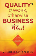 Quality @ Work, Otherwise Business ..!
