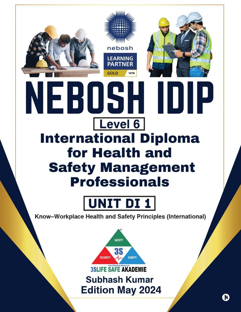 NEBOSH IDIP LEVEL 6 : International Diploma for Health and Safety Management Professionals UNIT DI1