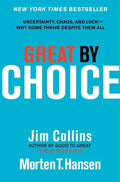 Great by Choice: Uncertainty, Chaos, and LuckWhy Some Thrive Despite Them All (Good to Great, 5)