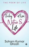 Feeling Of Love, Nature & Life : The Poem Of Life