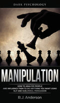 Manipulation: Dark Psychology  How to Analyze People and Influence Them to Do Anything You Want Using NLP and Subliminal Persua