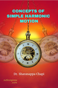 CONCEPTS OF SIMPLE HARMONIC MOTION : (For B.Sc., Engineering Students of Karnataka Universities and Students appearing for Compe