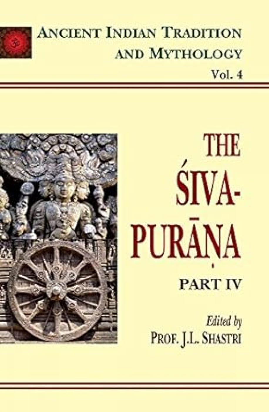 Siva Purana: Volume 4: Ancient Indian Tradition And Mythology (AITM)  Vol.4: Ancient Indian Tradition and Mythology  Vol. 4: v