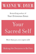Your Sacred Self: Making the Decision to Be Free