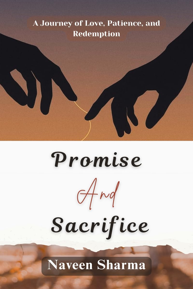 Promise and Sacrifice: A Journey of Love, Patience, and Redemption