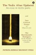 The Vedic Altar Updated : An Essay in Twelve Parts