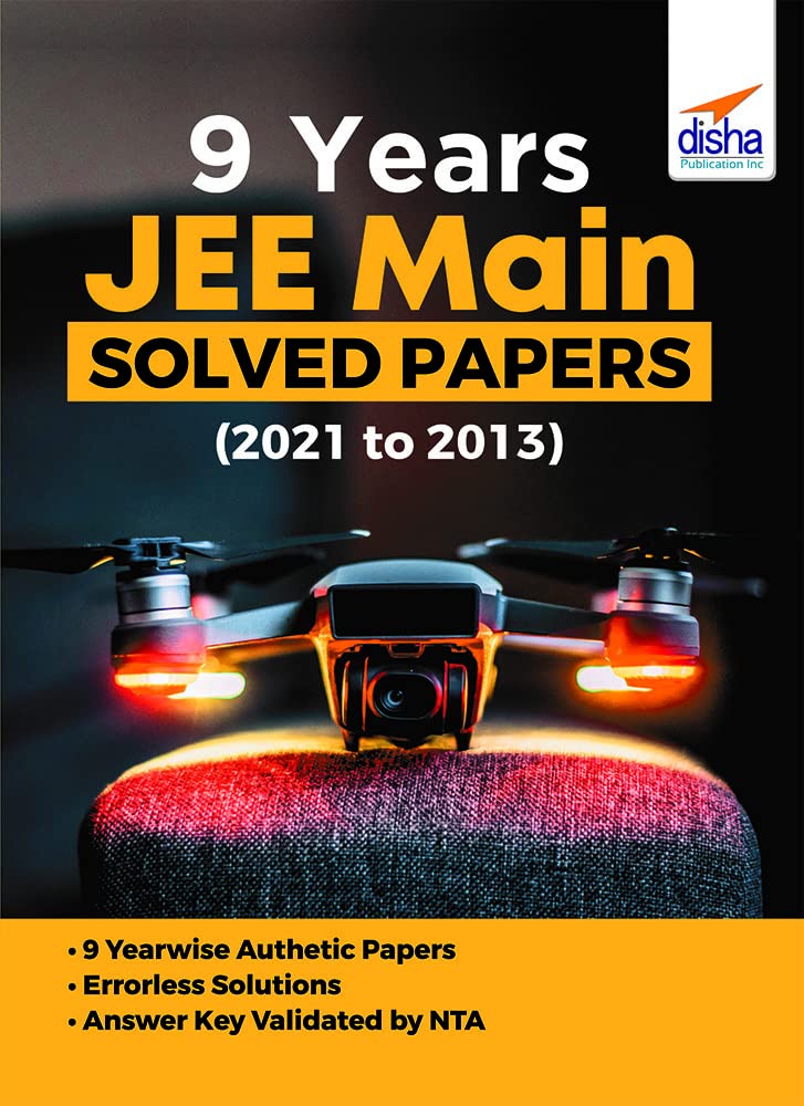 9 Years JEE Main Solved Papers (2021 to 2013) 2nd Edition