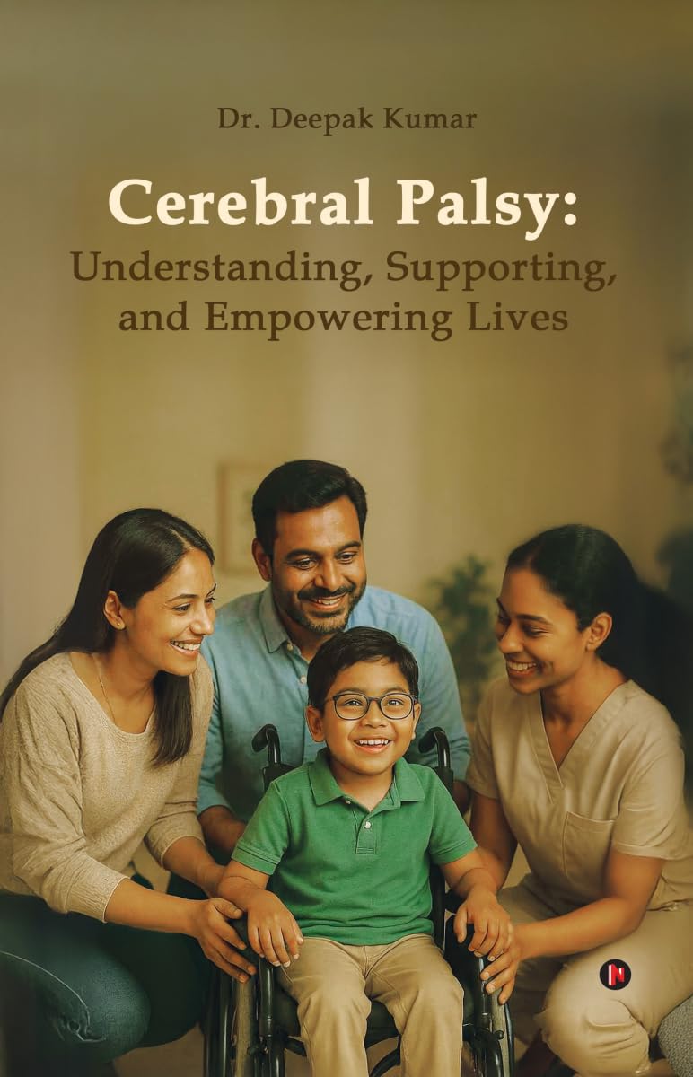 Cerebral Palsy: Understanding, Supporting, and Empowering Lives
