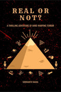 REAL OR NOT? : A THRILLING ADVENTURE OF MINDWARPING TERROR