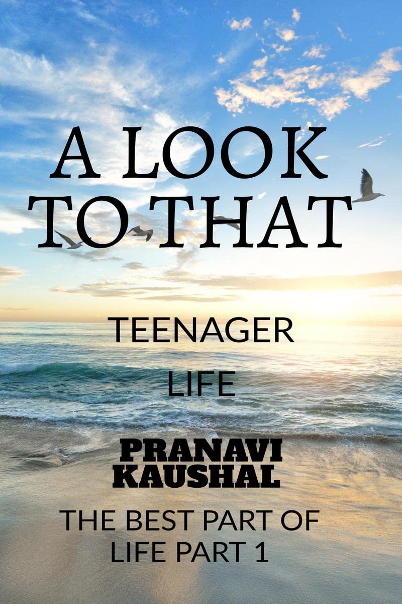 A LOOK TO THAT TEENAGER : TEENAGE LIFE