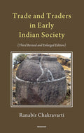 Trade and Traders in Early Indian Society: (Third Revised and Enlarged Edition)