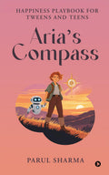 Arias Compass: Happiness Playbook for Tweens and Teens
