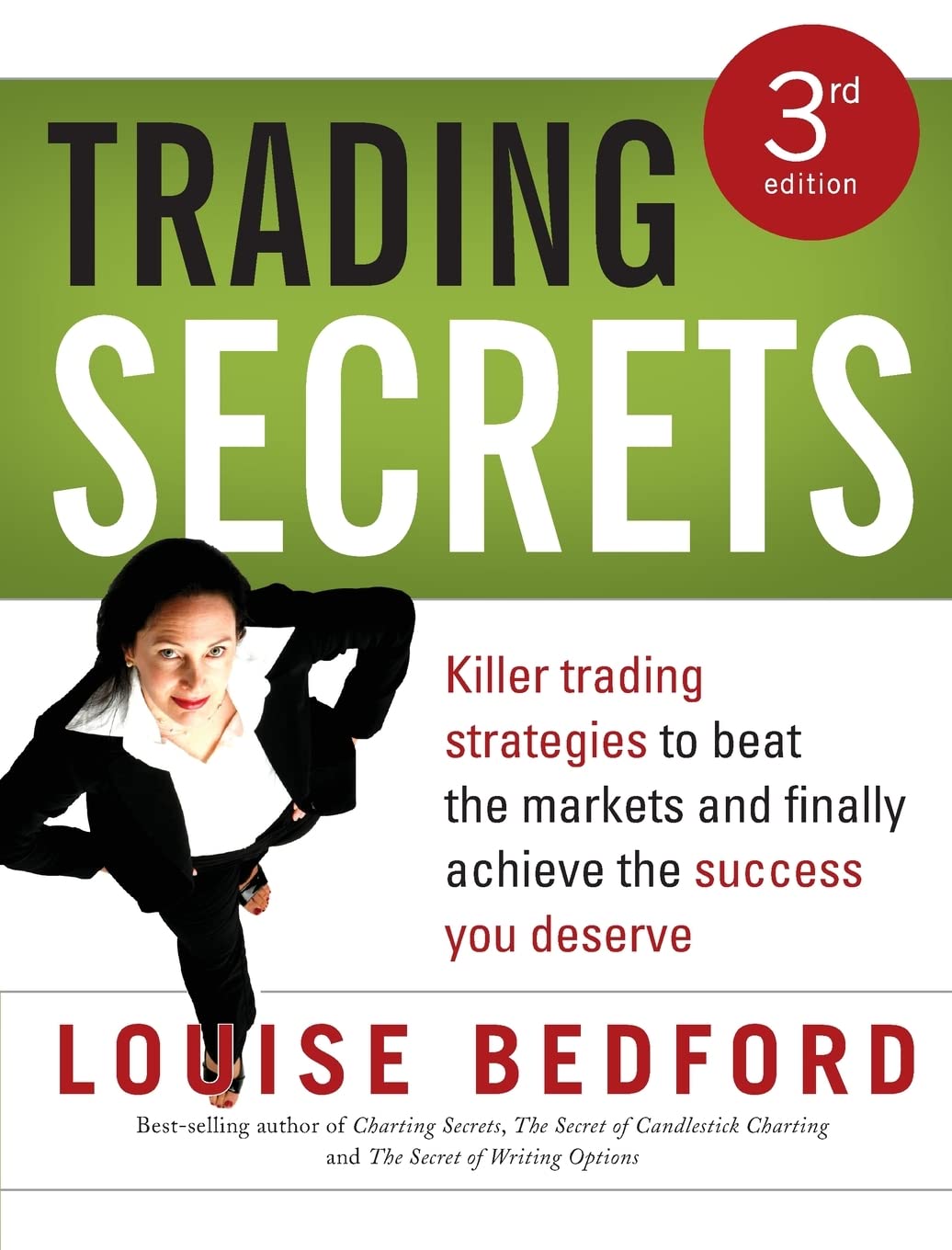 Trading Secrets: Killer trading strategies to beat the markets and finally achieve the success you deserve