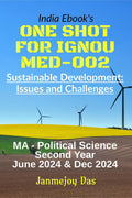 ONE SHOT FOR IGNOU MED002: SUSTAINABLE DEVELOPMENT: ISSUES AND CHALLENGES : MA Political Science Second Year