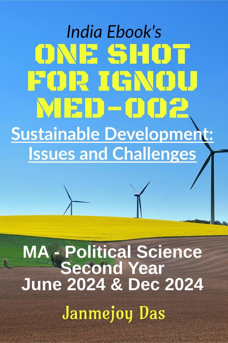 ONE SHOT FOR IGNOU MED002: SUSTAINABLE DEVELOPMENT: ISSUES AND CHALLENGES : MA Political Science Second Year