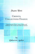 Credits, Collections Finance: Organizing the Work, Correct Policies and Methods, Five Credit and Collection Systems (Classic Rep