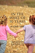 IN THE WAKE OF 30 YEARS : A LONG TIME