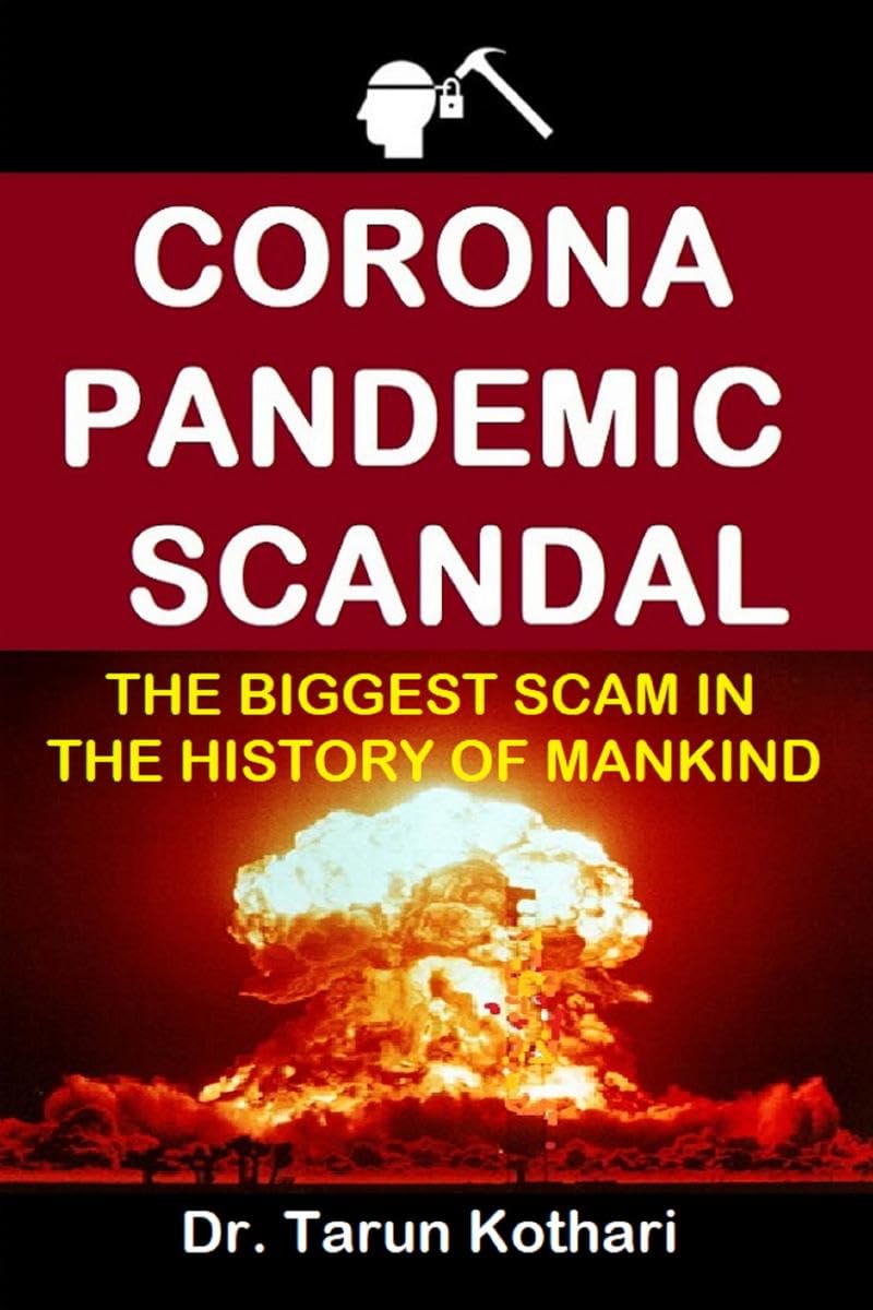 Corona Pandemic Scandal : The Biggest Scam In The History Of Mankind