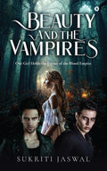 Beauty and the Vampires : One Girl Holds the Future of the Blood Empire