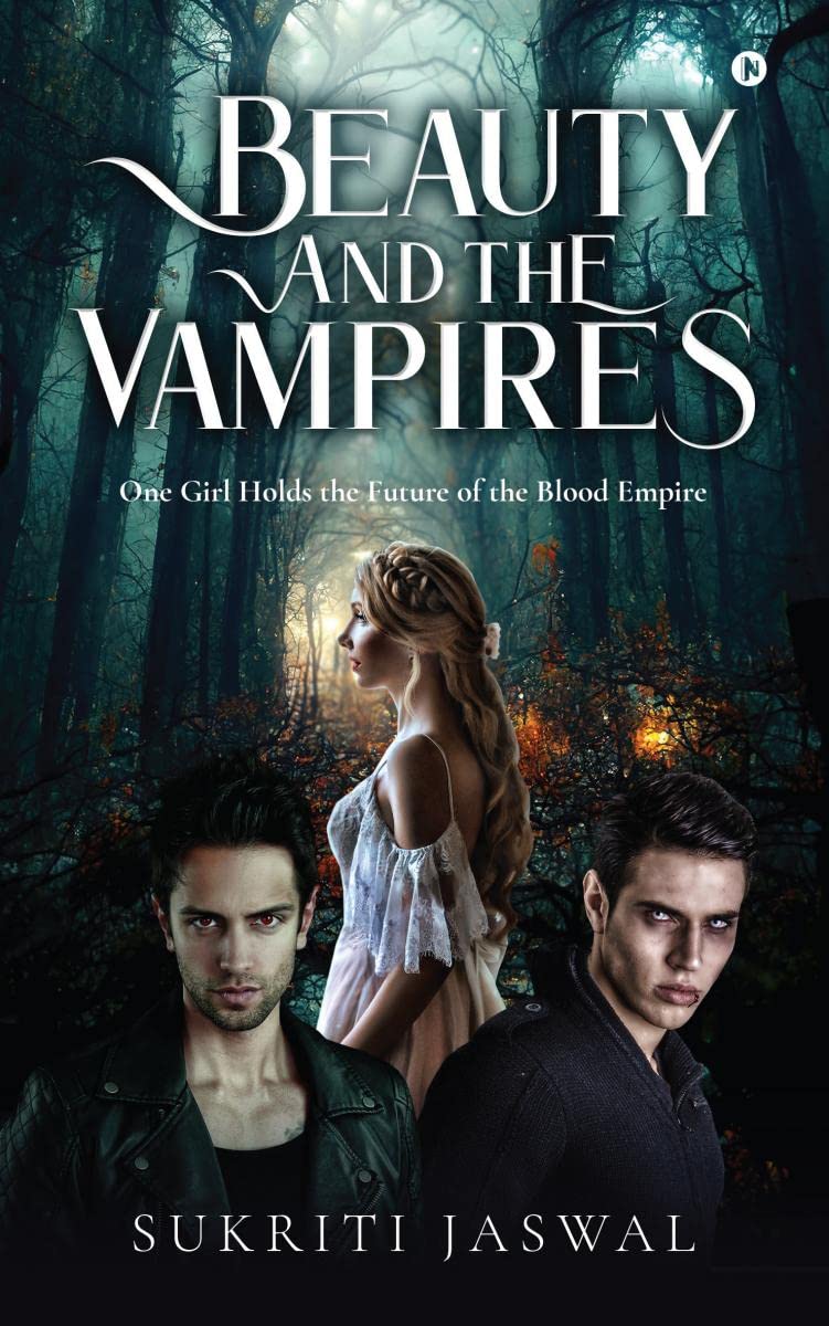 Beauty and the Vampires : One Girl Holds the Future of the Blood Empire