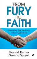 From Fury To Faith : Decoding The Evolving Indian Customers