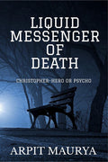 Liquid Messenger Of Death : Christopher Hero Or Villain