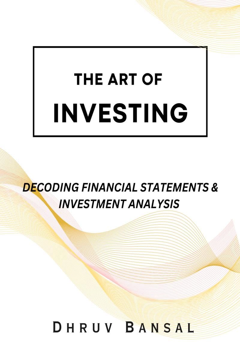 Art Of Investing : Financial Statements & Investment Analysis