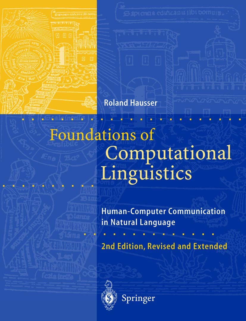 Foundations of Computational Linguistics: Humancomputer Communication in Natural Language